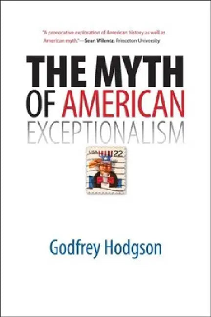 Buy The Myth of American Exceptionalism (English, Godfrey Hodgson) Online at Best Price - BookBajar