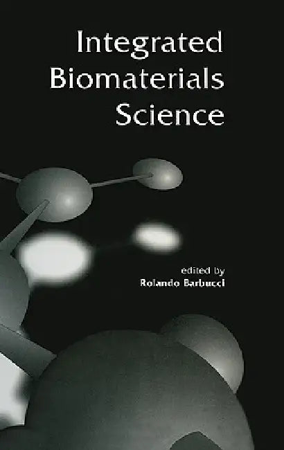 Buy Integrated Biomaterials Science (English, Rolando Barbucci) Online at Best Price - BookBajar