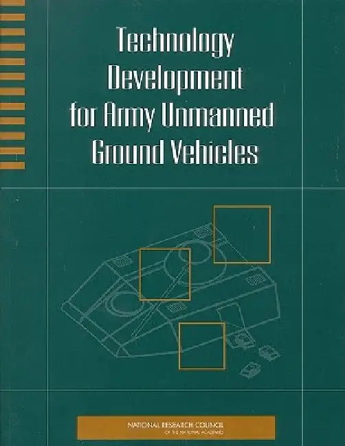 Buy Technology Development for Army Unmanned Ground Vehicles (English, National Research Council | Division on Engineering, Physical Sci | Board on Army Science, Technology) Online at Best Price - BookBajar