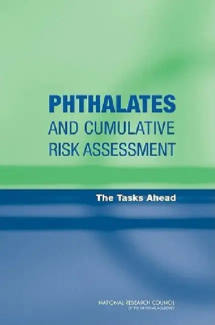 Buy Phthalates and Cumulative Risk Assessment (English, National Research Council | Division on Earth, Life Studies | Board on Environmental Studies, Toxic) Online at Best Price - BookBajar