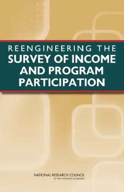 Buy Reengineering the Survey of Income and Program Participation (English, National Research Council | Division of Behavioral, Social Scienc | Committee on National Statistics) Online at Best Price - BookBajar