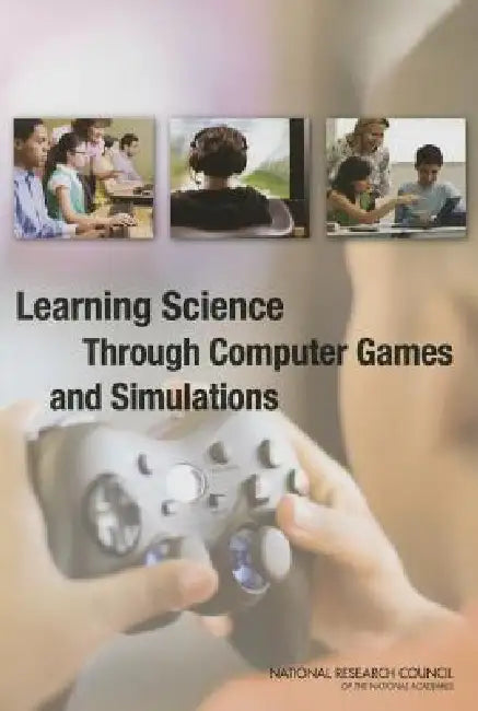 Buy Learning Science Through Computer Games and Simulations (English, National Research Council | Division of Behavioral, Social Scienc | Board on Science Education) Online at Best Price - BookBajar