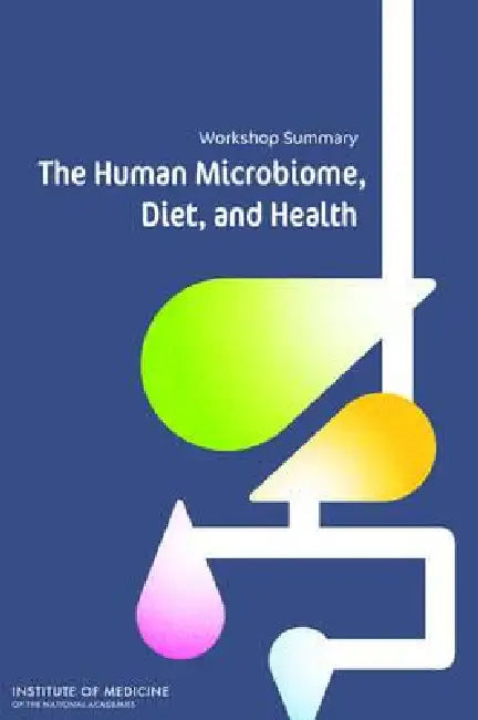 Buy The Human Microbiome, Diet, and Health (English, Institute of Medicine | Food, Nutrition Board | Food Forum) Online at Best Price - BookBajar