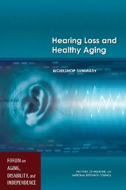 Buy Hearing Loss and Healthy Aging (English, National Research Council | Institute of Medicine | Division of Behavioral, Social Scienc) Online at Best Price - BookBajar