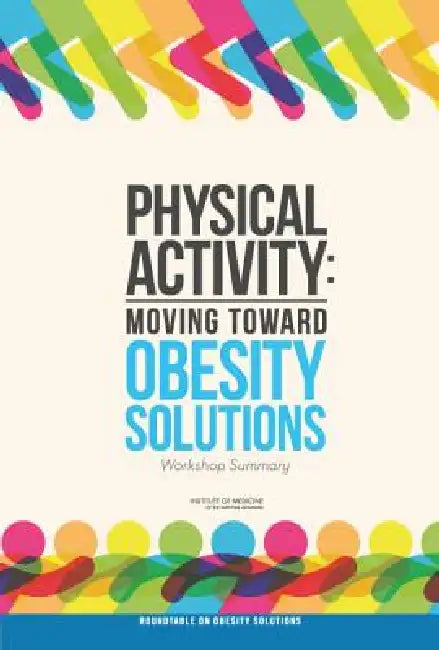 Buy Physical Activity (English, Institute of Medicine | Food, Nutrition Board | Roundtable on Obesity Solutions) Online at Best Price - BookBajar