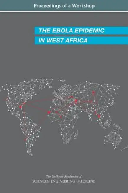 Buy The Ebola Epidemic in West Africa (English, National Academies of Sciences Engineeri | Health, Medicine Division | Board on Global Health) Online at Best Price - BookBajar