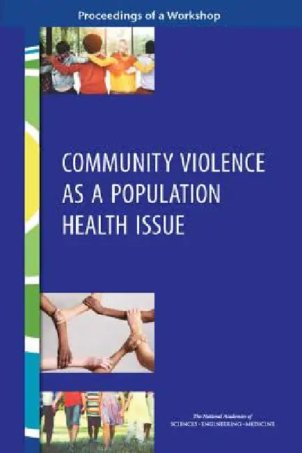 Buy Community Violence as a Population Health Issue (English, National Academies of Sciences Engineeri | Health, Medicine Division | Board on Population Health, Public He) Online at Best Price - BookBajar