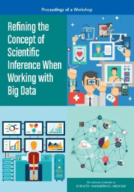 Buy Refining the Concept of Scientific Inference When Working with Big Data (English, National Academies of Sciences Engineeri | Division on Engineering, Physical Sci | Board on Mathematical Sciences, Their) Online at Best Price - BookBajar