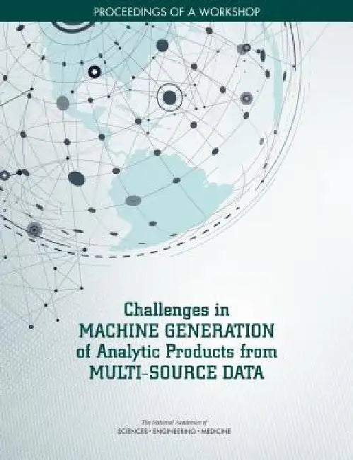 Buy Challenges in Machine Generation of Analytic Products from Multi-Source Data (English, National Academies of Sciences Engineeri | Division on Engineering, Physical Sci | Intelligence Community Studies Board) Online at Best Price - BookBajar