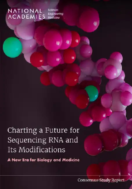 Buy Charting a Future for Sequencing RNA and Its Modifications (English, National Academies of Sciences Engineeri | Health, Medicine Division | Division on Earth, Life Studies) Online at Best Price - BookBajar