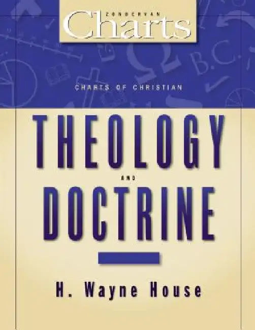 Buy Charts of Christian Theology and Doctrine (English, H. Wayne House) Online at Best Price - BookBajar