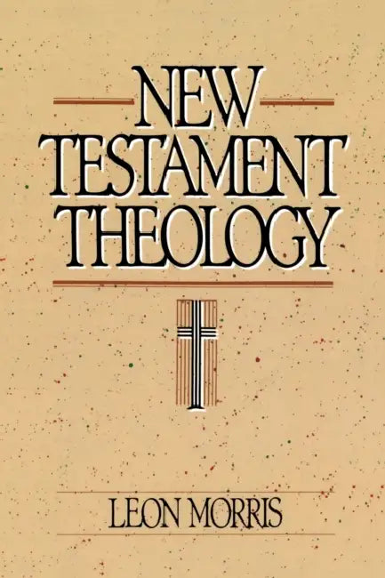 Buy New Testament Theology (English, Leon Morris) Online at Best Price - BookBajar