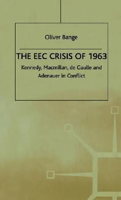 Buy The EEC Crisis of 1963 (English, O. Bange) Online at Best Price - BookBajar