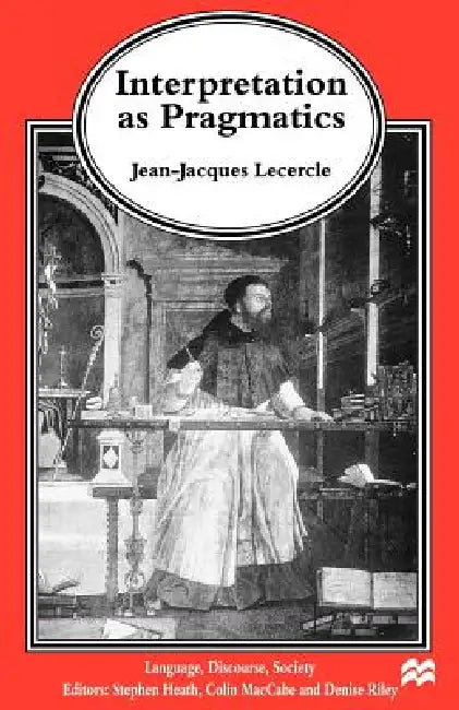 Buy Interpretation as Pragmatics (English, J. Lecercle) Online at Best Price - BookBajar