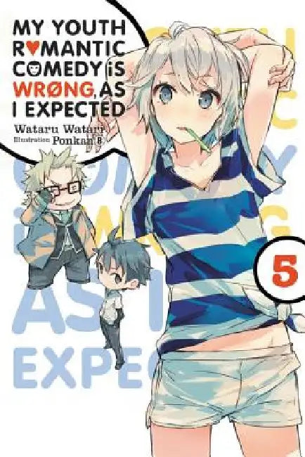 Buy My Youth Romantic Comedy Is Wrong, as I Expected, Vol. 5 (Light Novel) (English, Wataru Watari) Online at Best Price - BookBajar