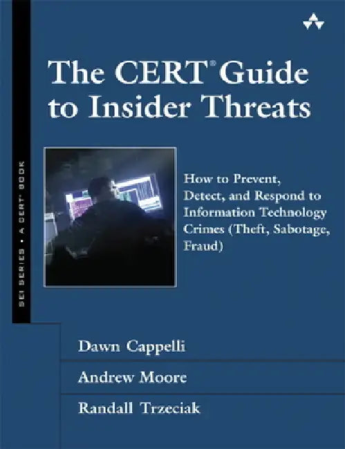 Buy The CERT Guide to Insider Threats (English, Dawn Cappelli | Andrew Moore | Randall Trzeciak) Online at Best Price - BookBajar