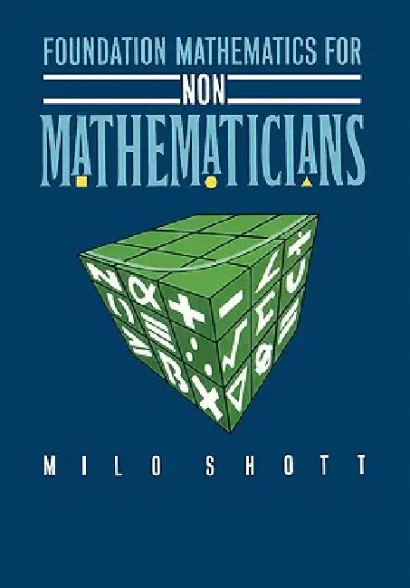 Buy Foundation Mathematics for Non-Mathematicians (English, Milo Shott | Shott) Online at Best Price - BookBajar