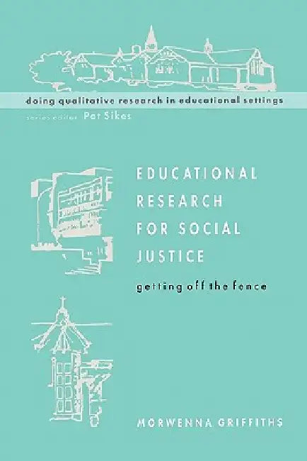 Buy Educational Research for Social Justice (English, Morwenna Griffiths | Dawn Griffiths) Online at Best Price - BookBajar