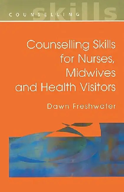 Buy Counselling Skills for Nurses, Midwives and Health Visitors (English, Freshwater) Online at Best Price - BookBajar