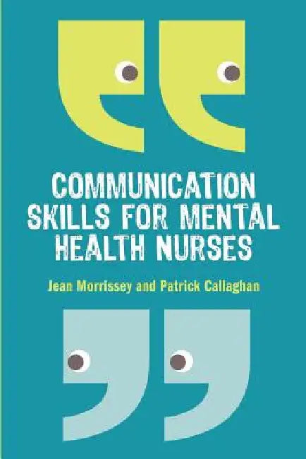 Buy Communication Skills for Mental Health Nurses (English, Morrissey | Jean Morrissey | Patrick Callaghan) Online at Best Price - BookBajar