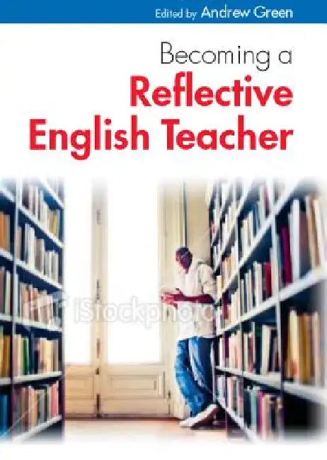 Buy Becoming a Reflective English Teacher (English, Andrew Green) Online at Best Price - BookBajar