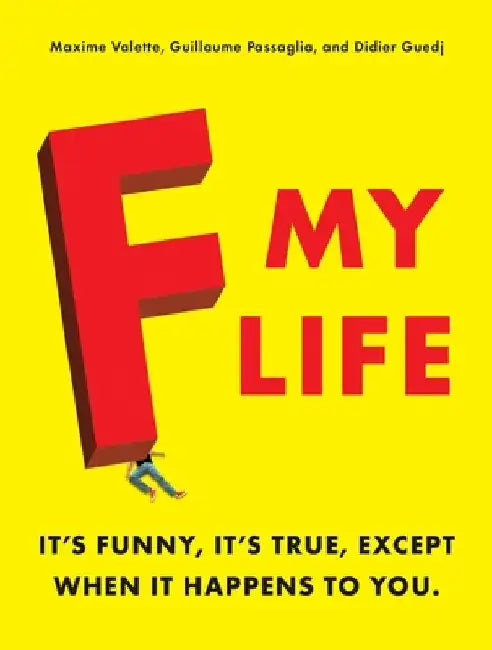 Buy F My Life (English, Maxime Valette) Online at Best Price - BookBajar