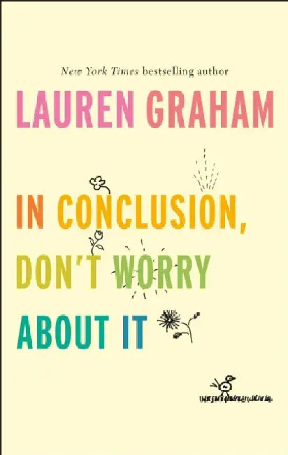 Buy In Conclusion, Don't Worry About It (English, Lauren Graham) Online at Best Price - BookBajar