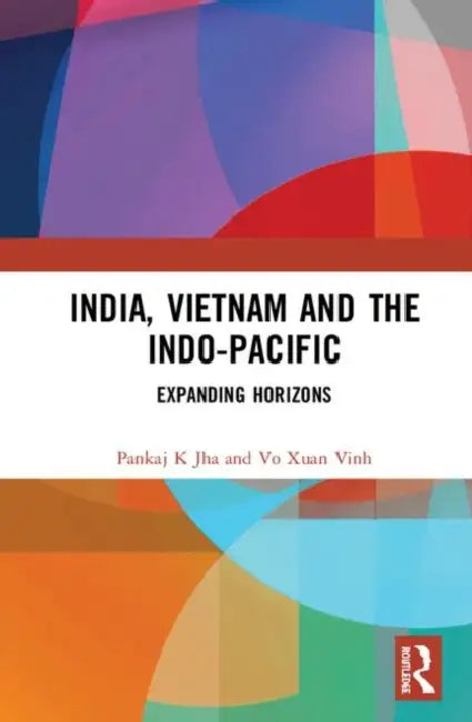 Buy India, Vietnam and the Indo-Pacific (English, Jha Pankaj K | Vo Xuan Vinh) Online at Best Price - BookBajar