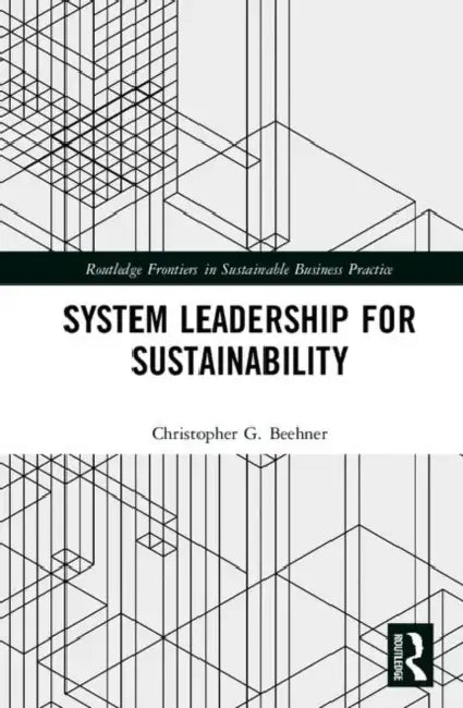 Buy System Leadership for Sustainability (English, Beehner Christopher G.) Online at Best Price - BookBajar