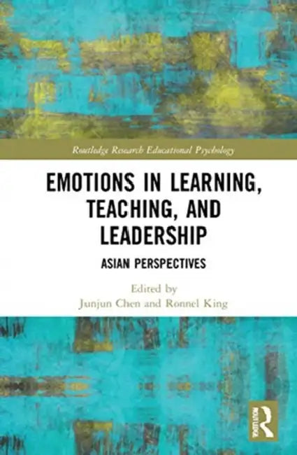 Buy Emotions in Learning, Teaching, and Leadership (English, Chen Junjun | Ronnel B. King) Online at Best Price - BookBajar