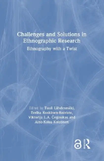 Buy Challenges and Solutions in Ethnographic Research (English, Lähdesmäki Tuuli | Eerika Koskinen-Koivisto | Viktorija L. a. Čeginskas) Online at Best Price - BookBajar