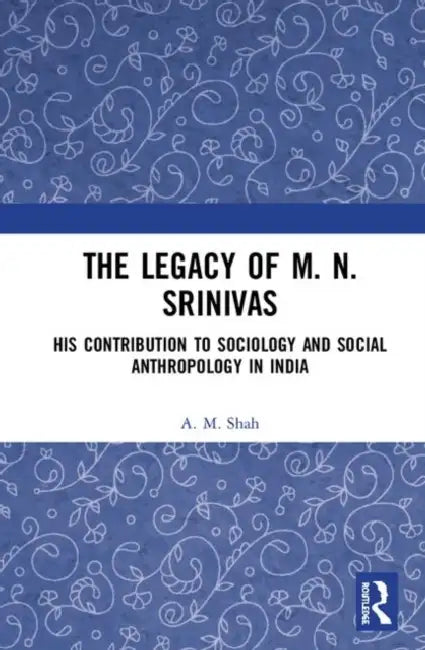 Buy The Legacy of M. N. Srinivas (English, Shah A. M.) Online at Best Price - BookBajar
