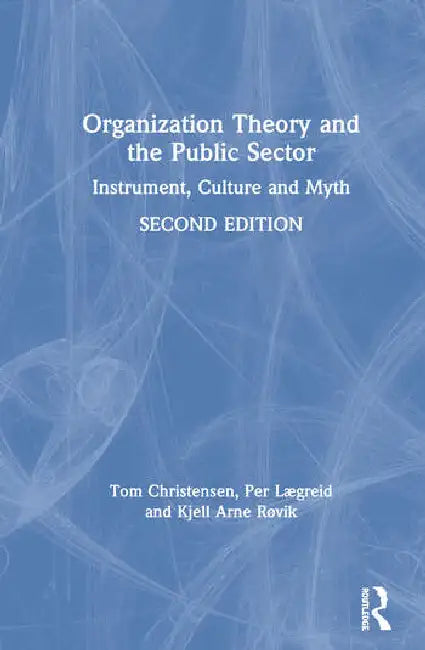 Buy Organization Theory and the Public Sector (English, Christensen Tom | Per Lægreid | Kjell Arne Røvik) Online at Best Price - BookBajar