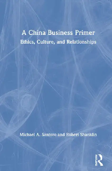Buy A China Business Primer (English, Santoro Michael A. | Robert Shanklin) Online at Best Price - BookBajar