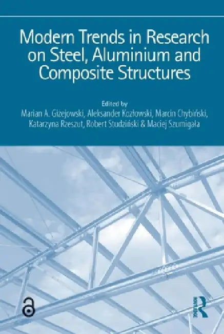 Buy Modern Trends in Research on Steel, Aluminium and Composite Structures (English, Marian A. Giżejowski | Aleksander Kozlowski | Marcin Chybiński) Online at Best Price - BookBajar