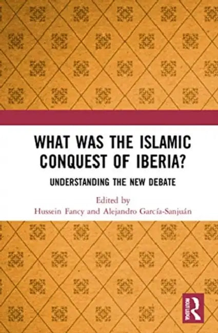 Buy What Was the Islamic Conquest of Iberia? (English, Fancy Hussein | Alejandro García-Sanjuán) Online at Best Price - BookBajar