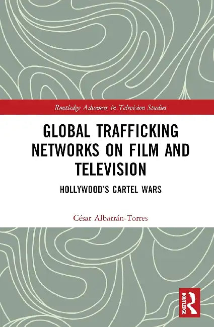 Buy Global Trafficking Networks on Film and Television (English, Albarrán-Torres César) Online at Best Price - BookBajar