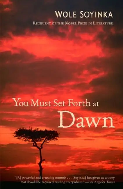 Buy You Must Set Forth at Dawn (English, Wole Soyinka) Online at Best Price - BookBajar