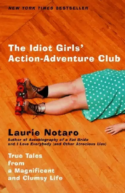 Buy The Idiot Girls' Action-Adventure Club (English, Laurie Notaro) Online at Best Price - BookBajar