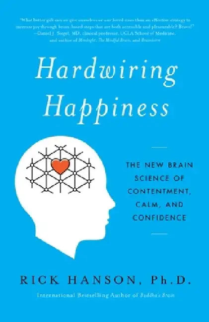 Buy Hardwiring Happiness (English, Rick Hanson) Online at Best Price - BookBajar