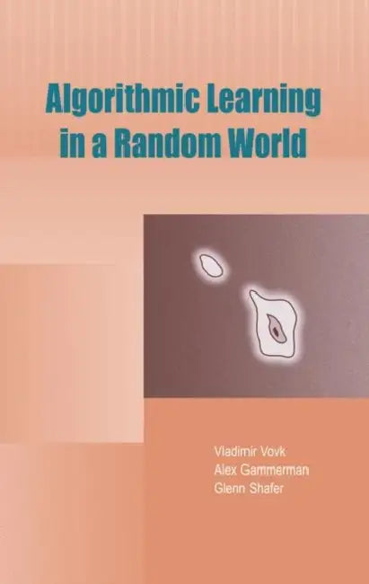 Buy Algorithmic Learning in a Random World (English, Vladimir Vovk | Alex Gammerman | Glenn Shafer) Online at Best Price - BookBajar