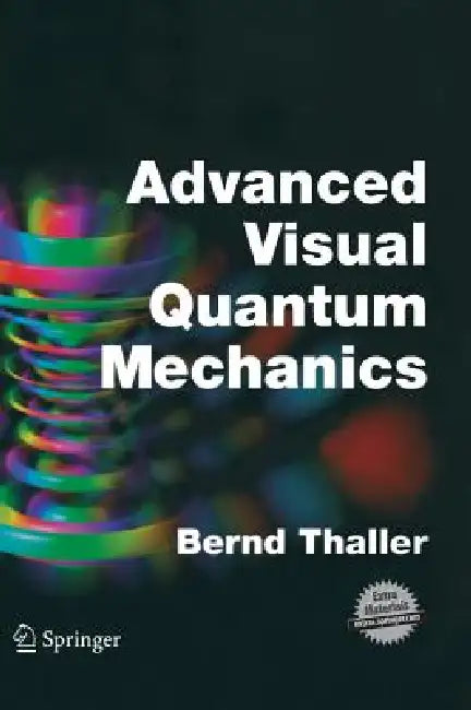 Buy Advanced Visual Quantum Mechanics (English, Bernd Thaller) Online at Best Price - BookBajar