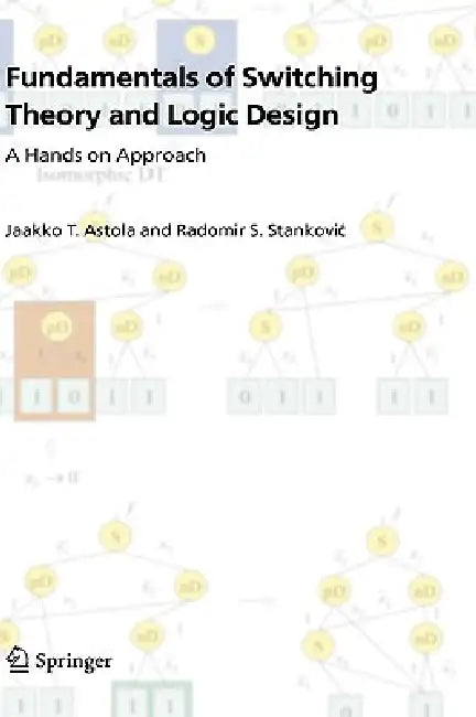 Buy Fundamentals of Switching Theory and Logic Design (English, Jaakko Astola | Radomir S. Stankovic) Online at Best Price - BookBajar