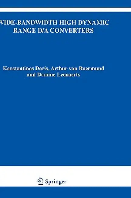 Buy Wide-Bandwidth High Dynamic Range D/A Converters (English, Konstantinos Doris | Arthur H. M. van Roermund | Domine Leenaerts) Online at Best Price - BookBajar