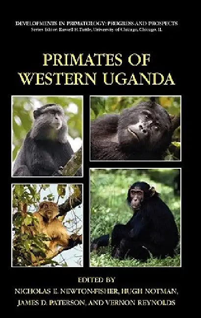 Buy Primates of Western Uganda (English, Nicholas E. Newton-Fisher | Hugh Notman | James Durward Paterson) Online at Best Price - BookBajar