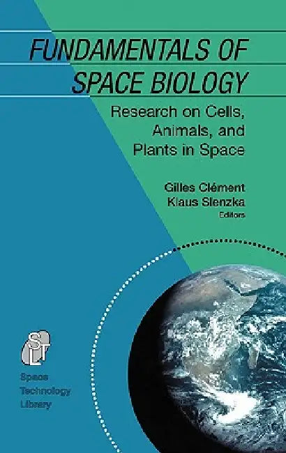 Buy Fundamentals of Space Biology (English, Gilles Clément | K. Slenzka) Online at Best Price - BookBajar