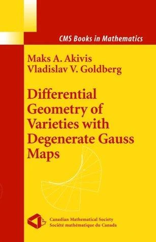 Buy Differential Geometry of Varieties with Degenerate Gauss Maps (English, Maks A. Akivis | Vladislav V. Goldberg) Online at Best Price - BookBajar