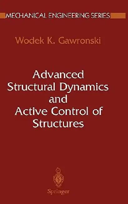 Buy Advanced Structural Dynamics and Active Control of Structures (English, Wodek Gawronski) Online at Best Price - BookBajar