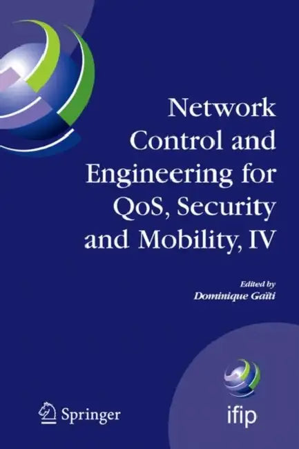 Buy Network Control and Engineering for QoS, Security and Mobility, IV (English, Dominique Gaïti) Online at Best Price - BookBajar