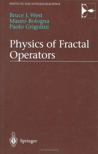 Buy Physics of Fractal Operators (English, Bruce West | Mauro Bologna | Paolo Grigolini) Online at Best Price - BookBajar